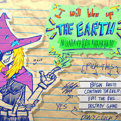 I will blow up THE EARTH MUAHAHAHAHAHAHAHA!!!
