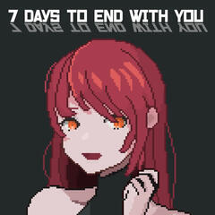 7 Days To End With You